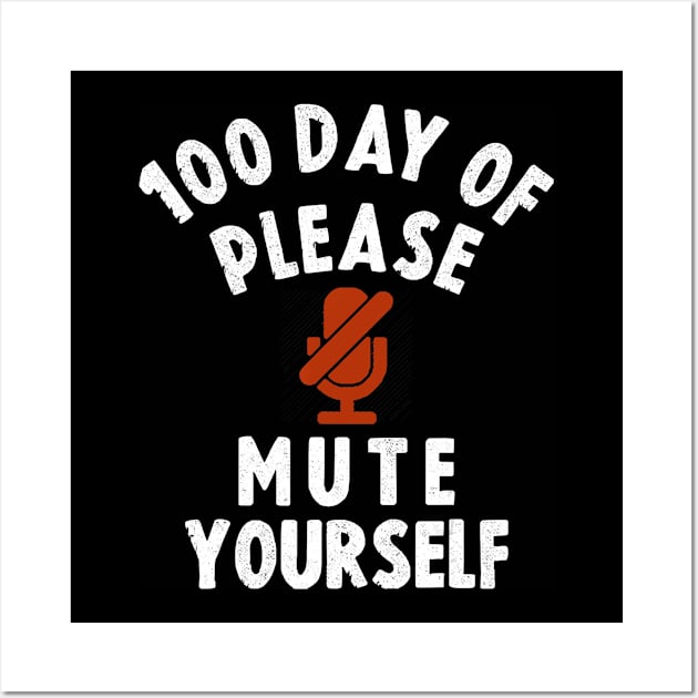 100 Days of Virtual School Teacher Please Mute Yourself Wall Art by Kellers